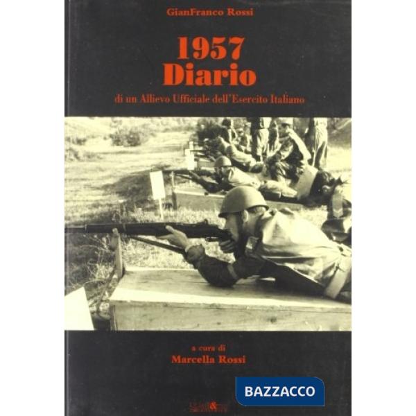 1957. Diario di un allievo ufficiale dell'Esercito Italiano