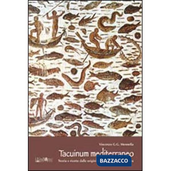 Tacuinum mediterraneo. La gastronomia dalle origini alla scoperta dell'America