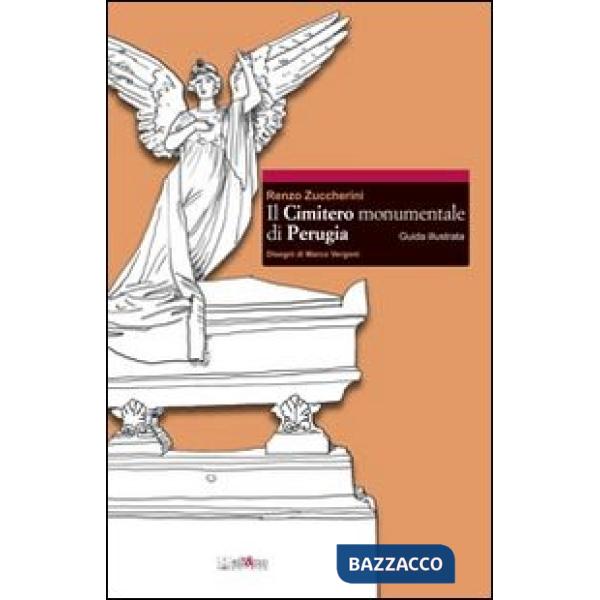 Cimitero monumentale di Perugia. Guida illustrata (Il)