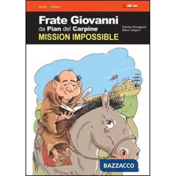 Frate Giovanni da Pian del Carpine. Mission impossibile