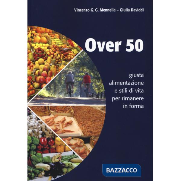 Over 50 giusta alimentazione e stili di vita per rimanere in forma