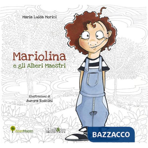 Mariolina e gli alberi maestri. Ediz. a spirale