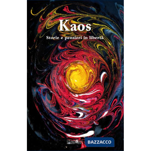 Kaos. Storie e pensieri in libertà