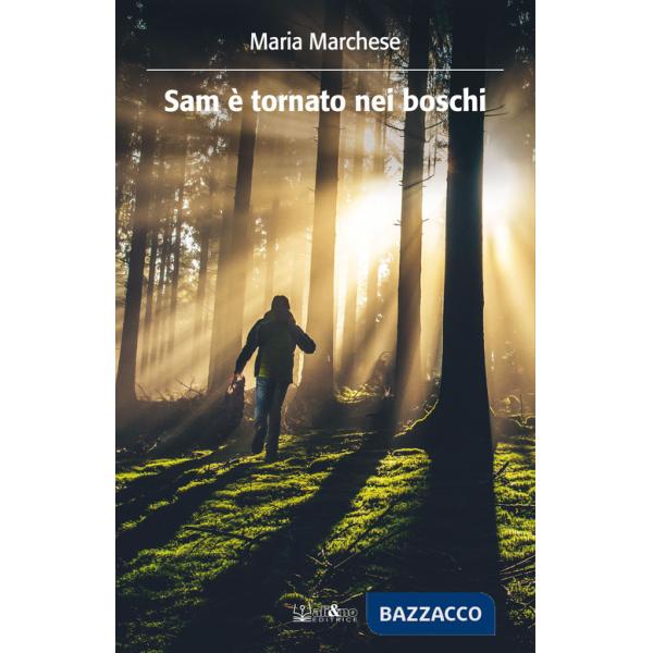 Sam è tornato nei boschi