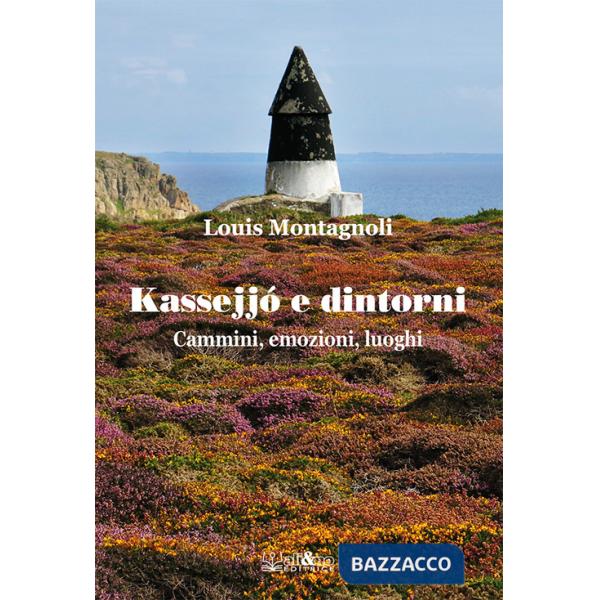 Kassejjó e dintorni. Cammini, emozioni, luoghi