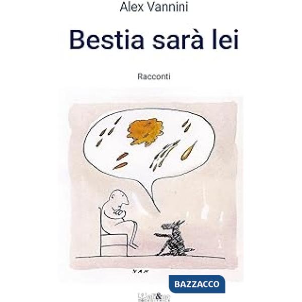 Bestia sarà lei