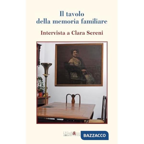 Tavolo della memoria familiare. Intervista a Clara Sereni (Il)
