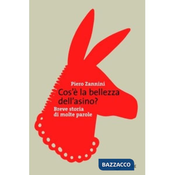 Cos'è la bellezza dell'asino? Breve storia di molte parole