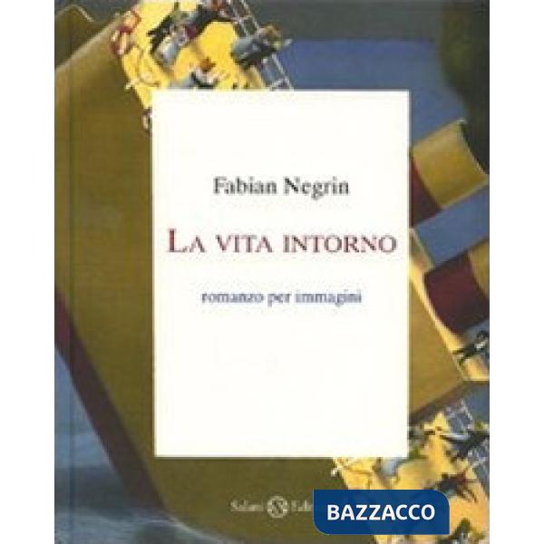 Vita intorno. Ediz. illustrata (La)