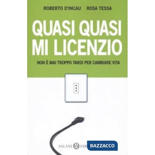 Quasi quasi mi licenzio. Non è mai troppo tardi per cambiare vita
