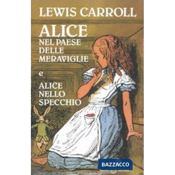 Alice nel paese delle meraviglie-Alice nello specchio. Ediz. integrale