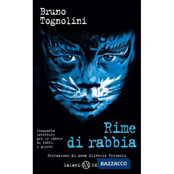 Rime di rabbia. Cinquanta invettive per la rabbia di tutti i giorni