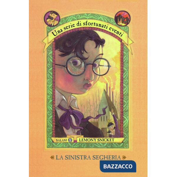 Sinistra segheria. Una serie di sfortunati eventi (La). Vol. 4