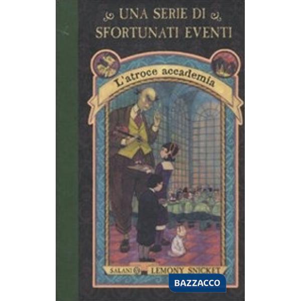 Atroce accademia. Una serie di sfortunati eventi (L'). Vol. 5