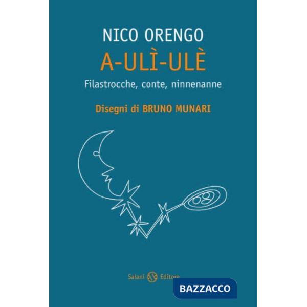 A-ulì-ulè. Filastrocche, conte, ninnenanne