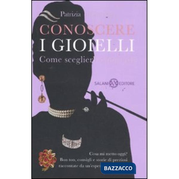 Conoscere i gioielli. Come sceglierli e portarli
