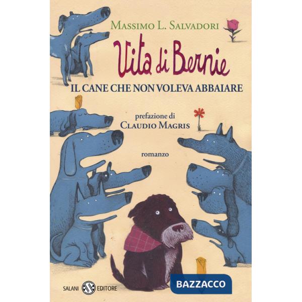 Vita di Bernie. Il cane che non voleva abbaiare