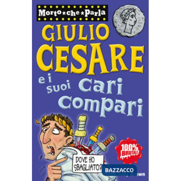 Giulio Cesare e i suoi cari compari