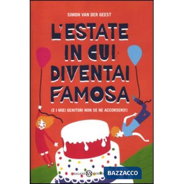 Estate in cui diventai famosa. (E i miei genitori non se ne accorsero!) (L')