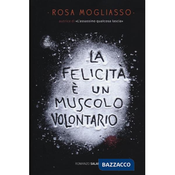 Felicità è un muscolo volontario (La)