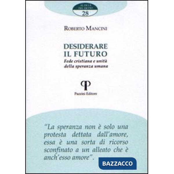 Desiderare il futuro. Fede cristiana e unità della speranza umana