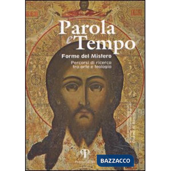 Parole e tempo, forme del mistero. Percorsi di ricerca tra arte e teologia