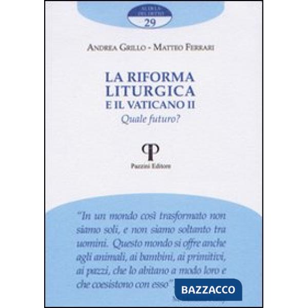 Riforma liturgica e il Vaticano II. Quale futuro? (La)