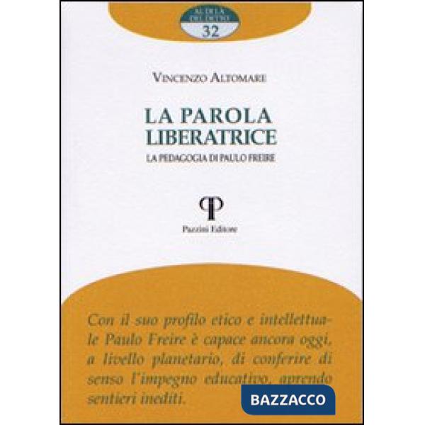 Parola liberatrice. La pedagogia di Paulo Freire (La)
