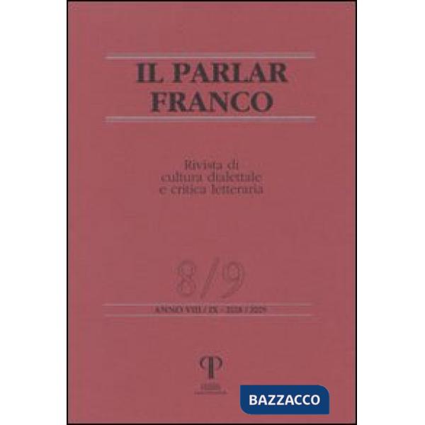 Parlar franco. Rivista di cultura dialettale e critica letteraria vol. 8-9 (Il)