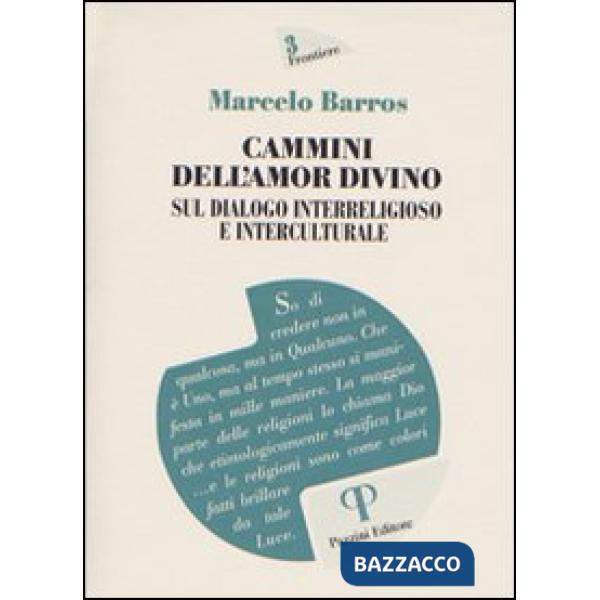 Cammini dell'amor divino. Sul dialogo interreligioso e interculturale