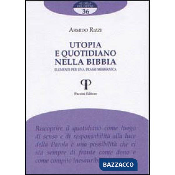 Utopia e quotidiano nella Bibbia. Elementi per una prassi messianica