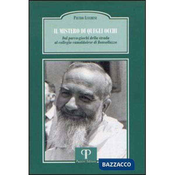 Mistero di quegli occhi. Dal parco-giochi della strada al collegio camaldolese di Bonsollazzo (Il)