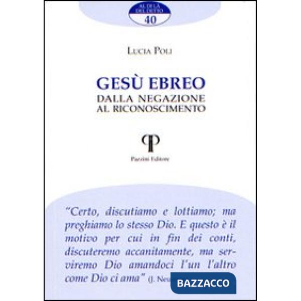Gesù ebreo. Dalla negazione al riconoscimento