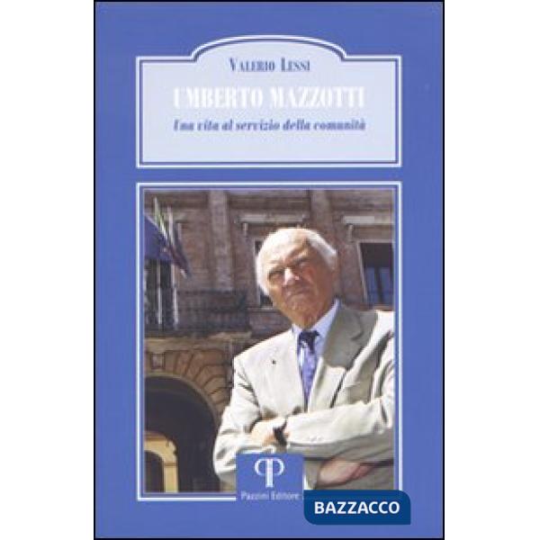 Umberto Mazzotti. Una vita al servizio della comunità