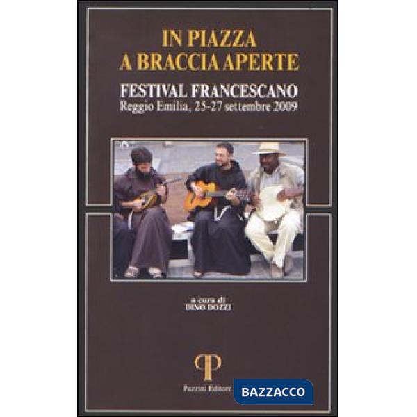 In piazza a braccia aperte. Festival Francescano (Reggio Emilia, 25-27 settembre 2009)