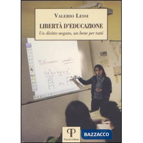 Libertà d'educazione. Un diritto negato, un bene per tutti