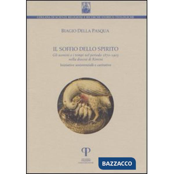 Soffio dello spirito. Gli uomini e i tempi nel periodo 1870-1903 nella diocesi di Rimini (Il)