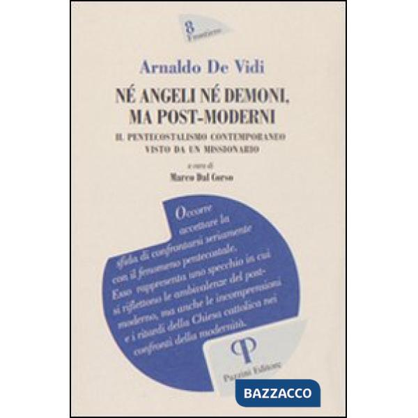 Né angeli né demoni, ma post-moderni. Il pentecostalismo contemporaneo visto di un missionario