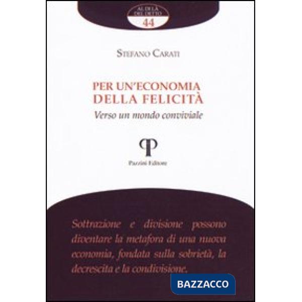 Per un'economia della felicità. Verso un mondo conviviale