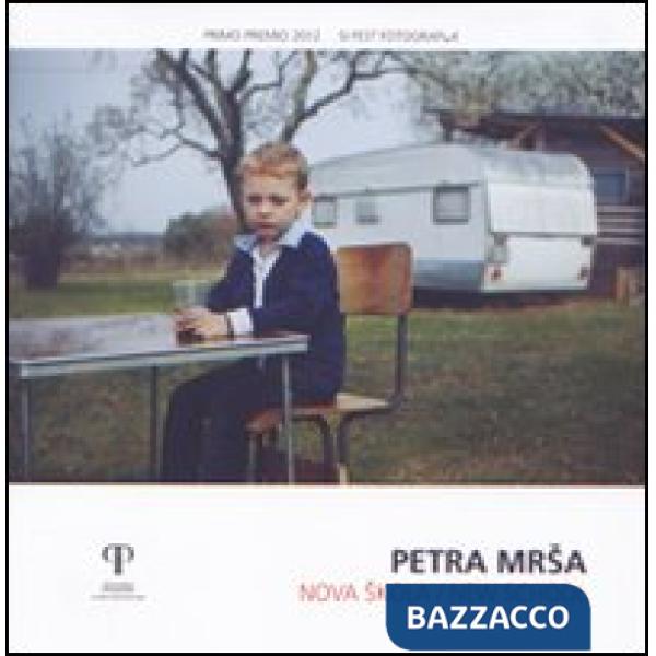Petra Mrsa. Nova Skola / New school. Ediz. italiana