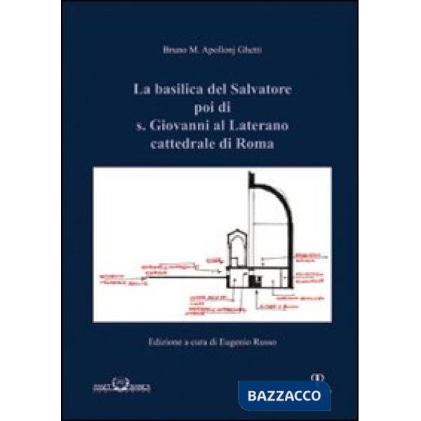 Basilica del Salvatore poi di S. Giovanni al Laterano cattedrale di Roma (La)