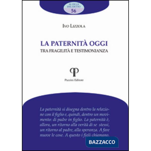 Paternità oggi. Tra fragilità e testimonianza (La)