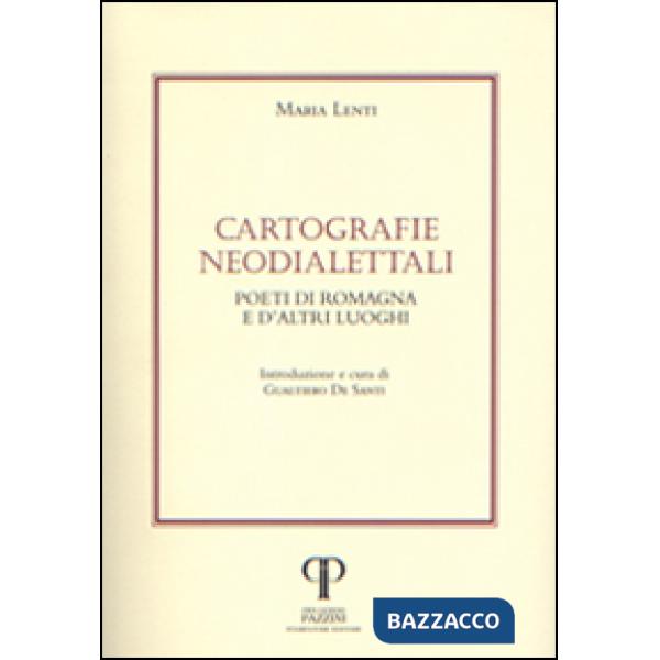 Cartografie neodialettali. Poeti di Romagna e d'altri luoghi