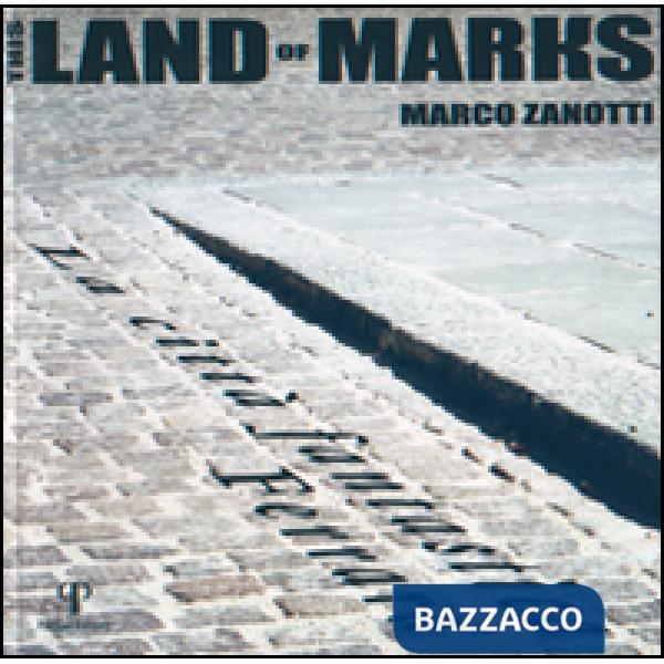 This land of marks. La città fantastica. Ferrara. Ediz. illustrata