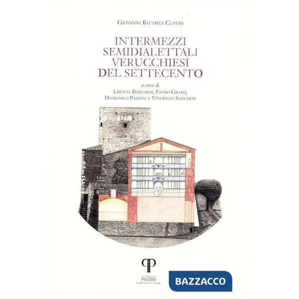 Intermezzi semidialettali verucchiesi del Settecento. Testo italiano a fronte. Ediz. integrale. Vol. 1