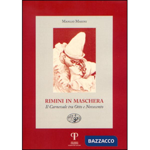 Rimini in maschera. Il carnevale tra Otto e Novecento