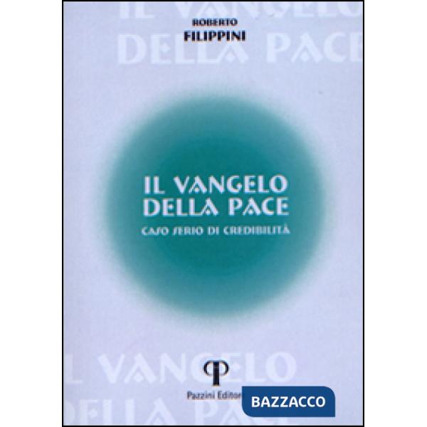 Vangelo della pace. Caso serio di credibilità (Il)