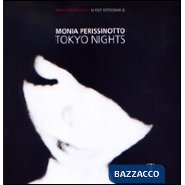 Monia Perissinotto. Tokyo nights. Ediz. illustrata
