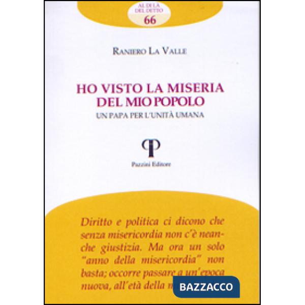 Ho visto la miseria del mio popolo. Un papa per l'unità umana