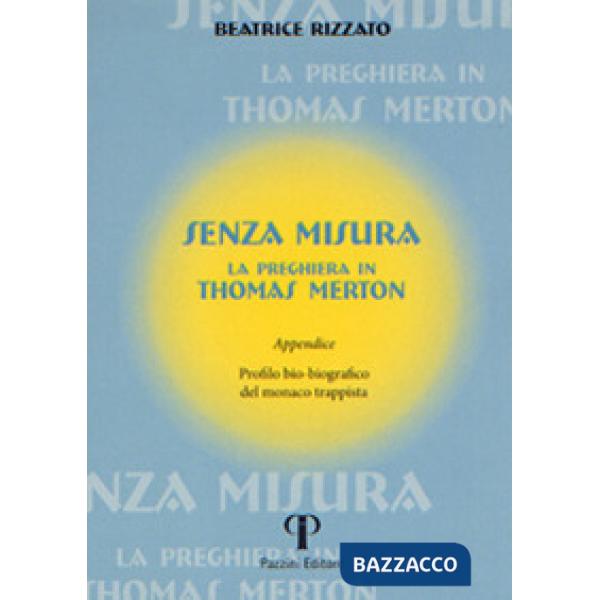 Senza misura. La preghiera in Thomas Merton